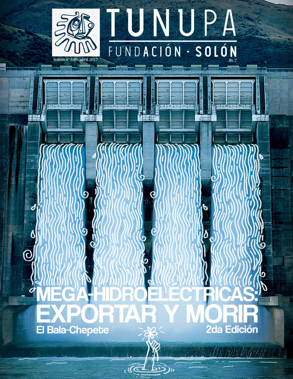 TUNUPA 100: Megahidroeléctricas, exportar y morir (versión&nbsp;actualizada)