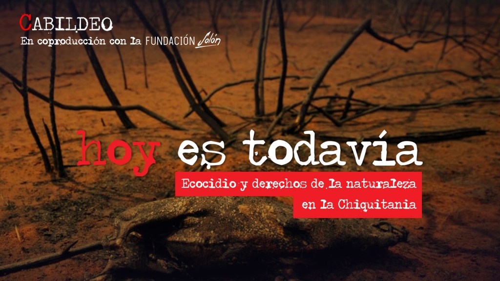 Ecocidio y derechos de la naturaleza en la&nbsp;Chiquitania