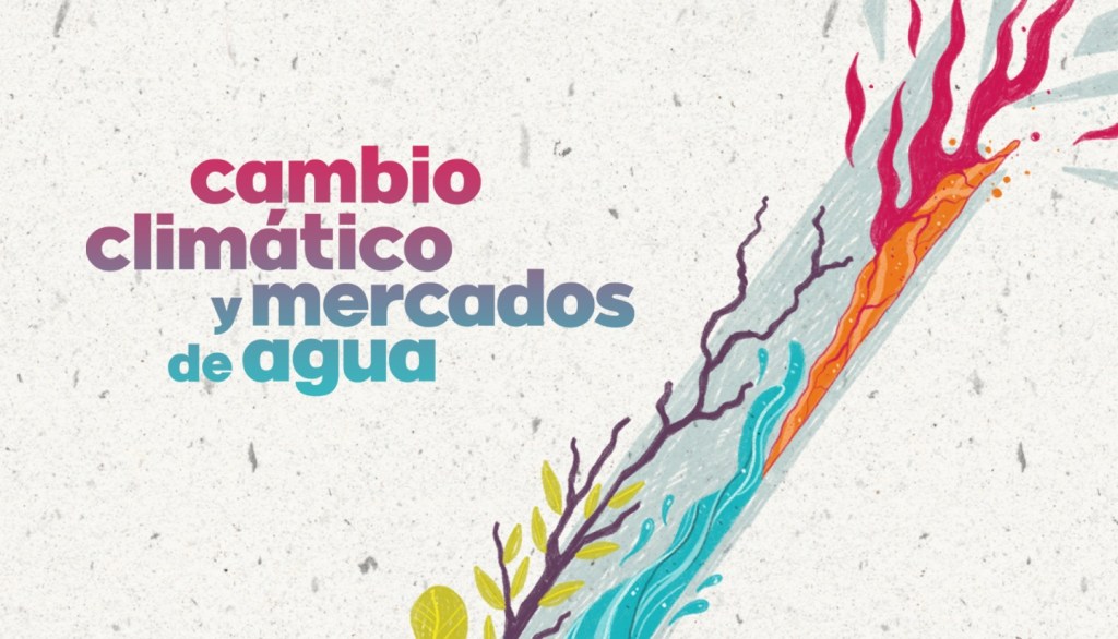Cambio Climático y Mercados de&nbsp;Agua