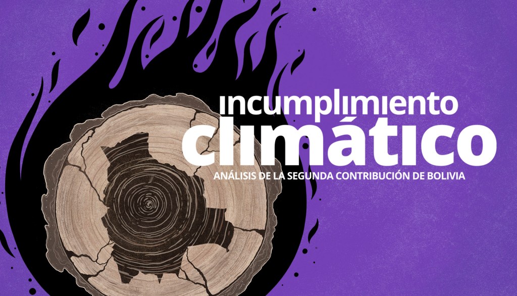 TUNUPA 121: Incumplimiento climático. Análisis de la segunda contribución de&nbsp;Bolivia