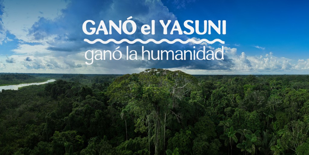 Ganó el Yasuní, ganó la&nbsp;humanidad