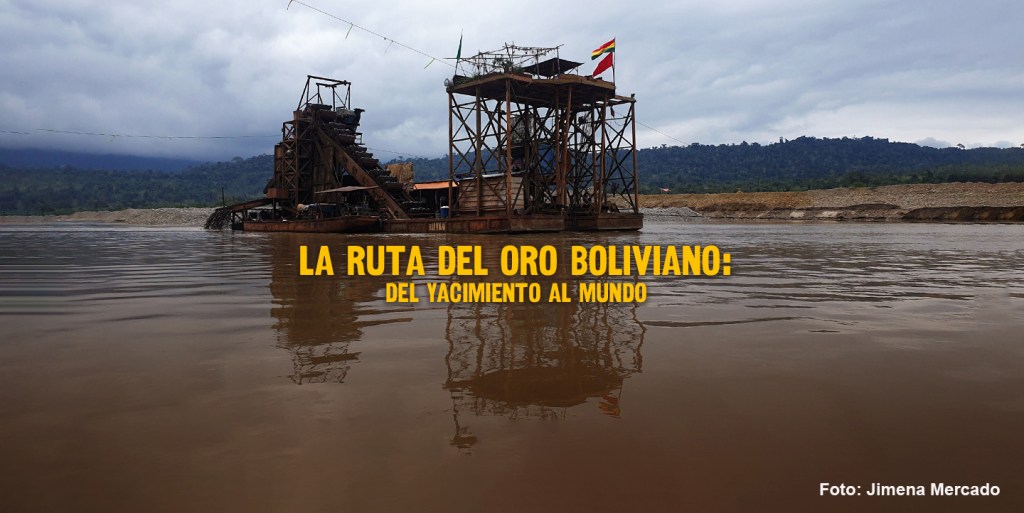 La ruta del oro boliviano: del yacimiento al&nbsp;mundo