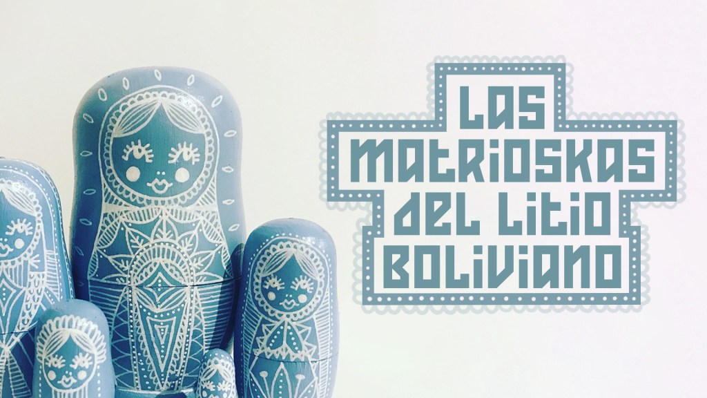 Las matrioskas del litio&nbsp;boliviano