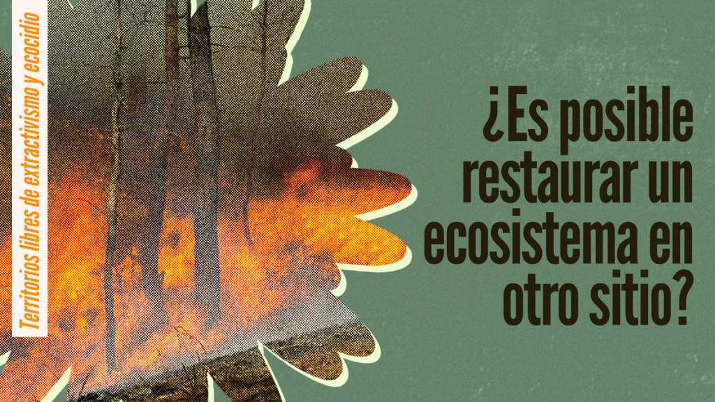 ¿Es posible restaurar un ecosistema en otro&nbsp;sitio?