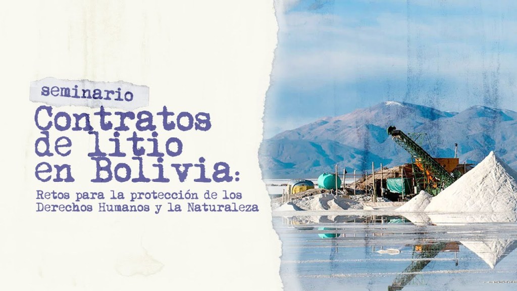 Seminario: Contratos de Litio en Bolivia: Retos para la Protección de los Derechos Humanos y la&nbsp;Naturaleza