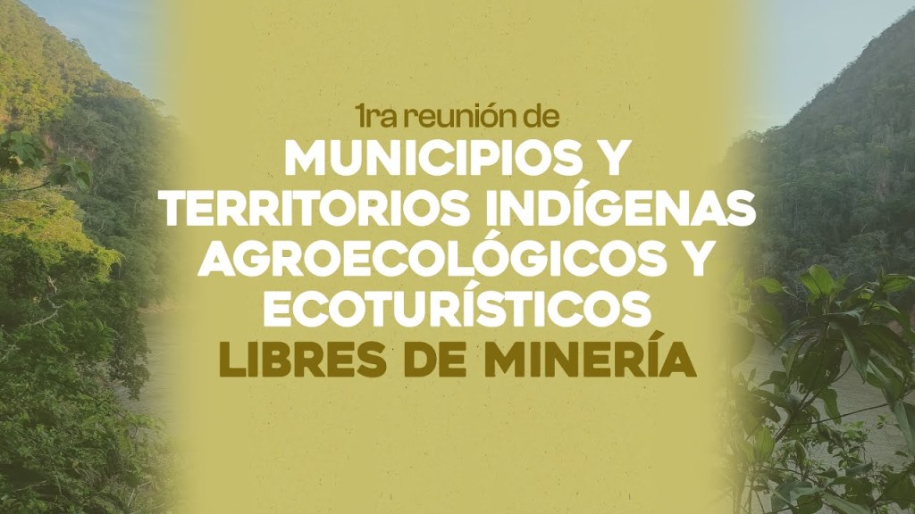 Primera reunión de municipios y territorios libres de&nbsp;minería