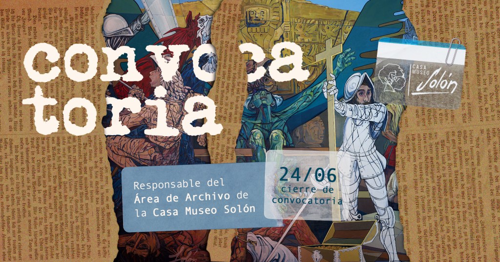 CONVOCATORIA: RESPONSABLE DE ARCHIVO DE LA CASA MUSEO&nbsp;SOLÓN